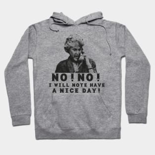 Bea Arthur I Will Not Have a Nice Day Hoodie